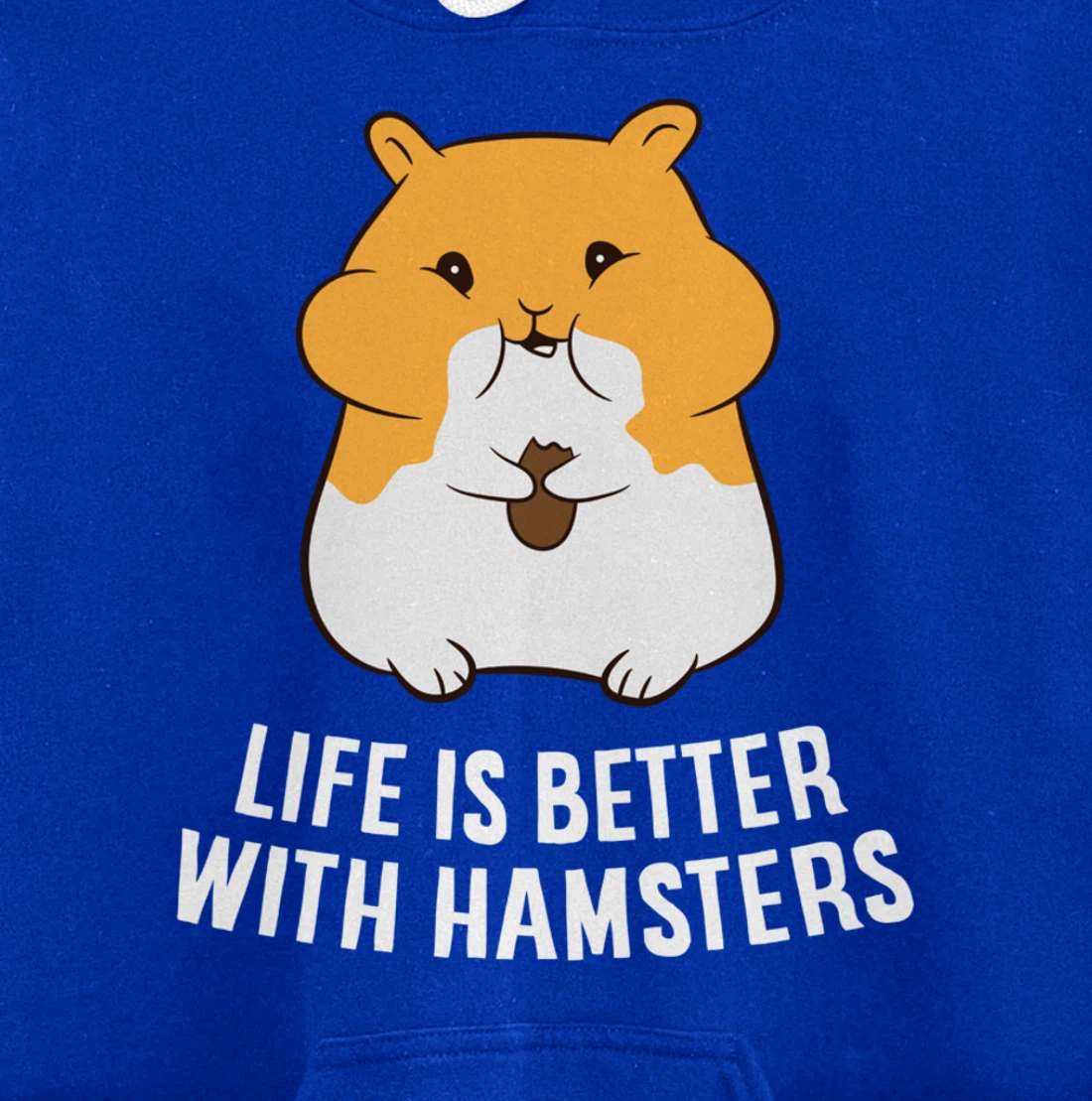 Life Is Better With A Hamsters Love Hamsters Pullover Hoodie