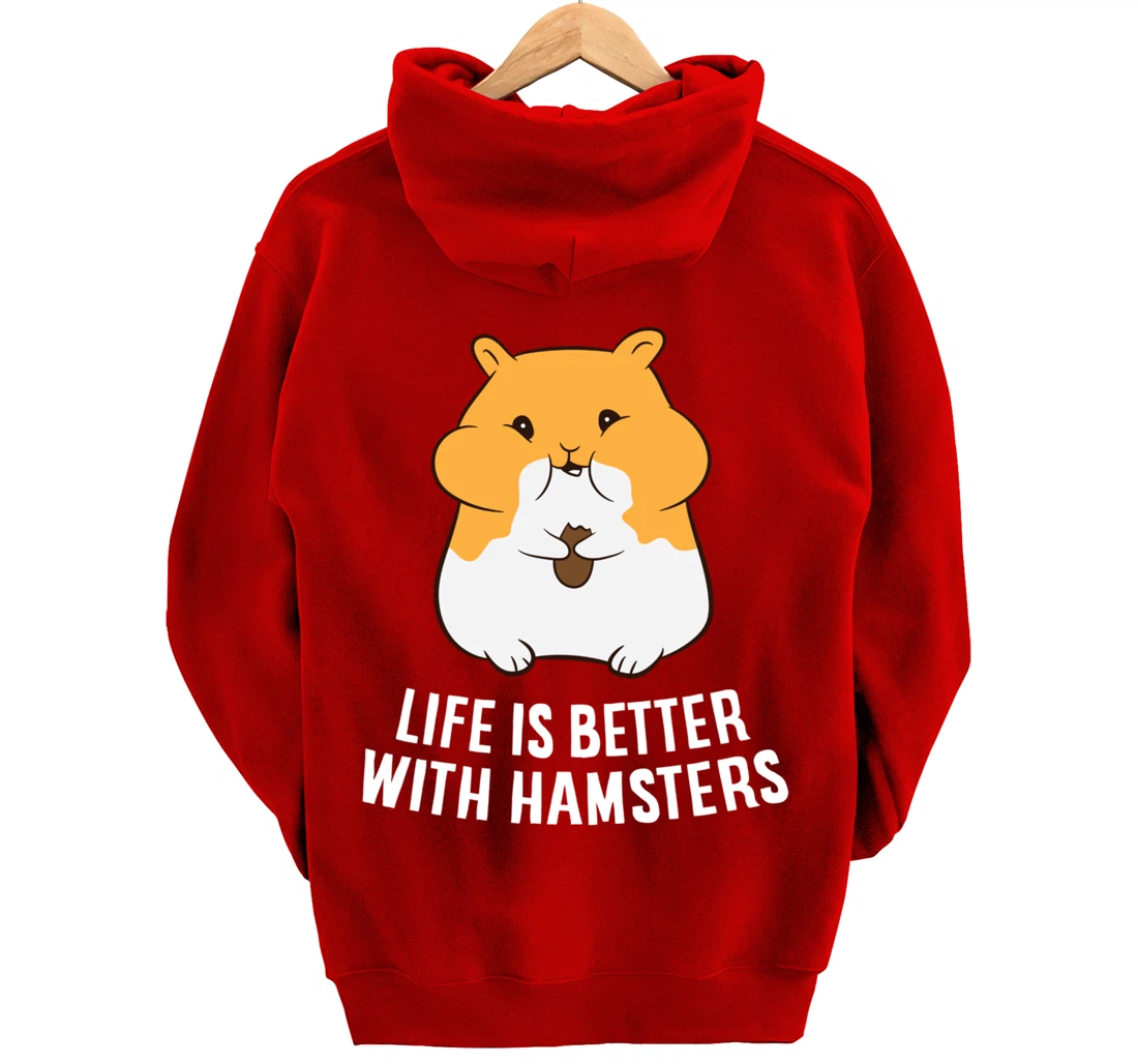 Life Is Better With A Hamsters Love Hamsters Pullover Hoodie