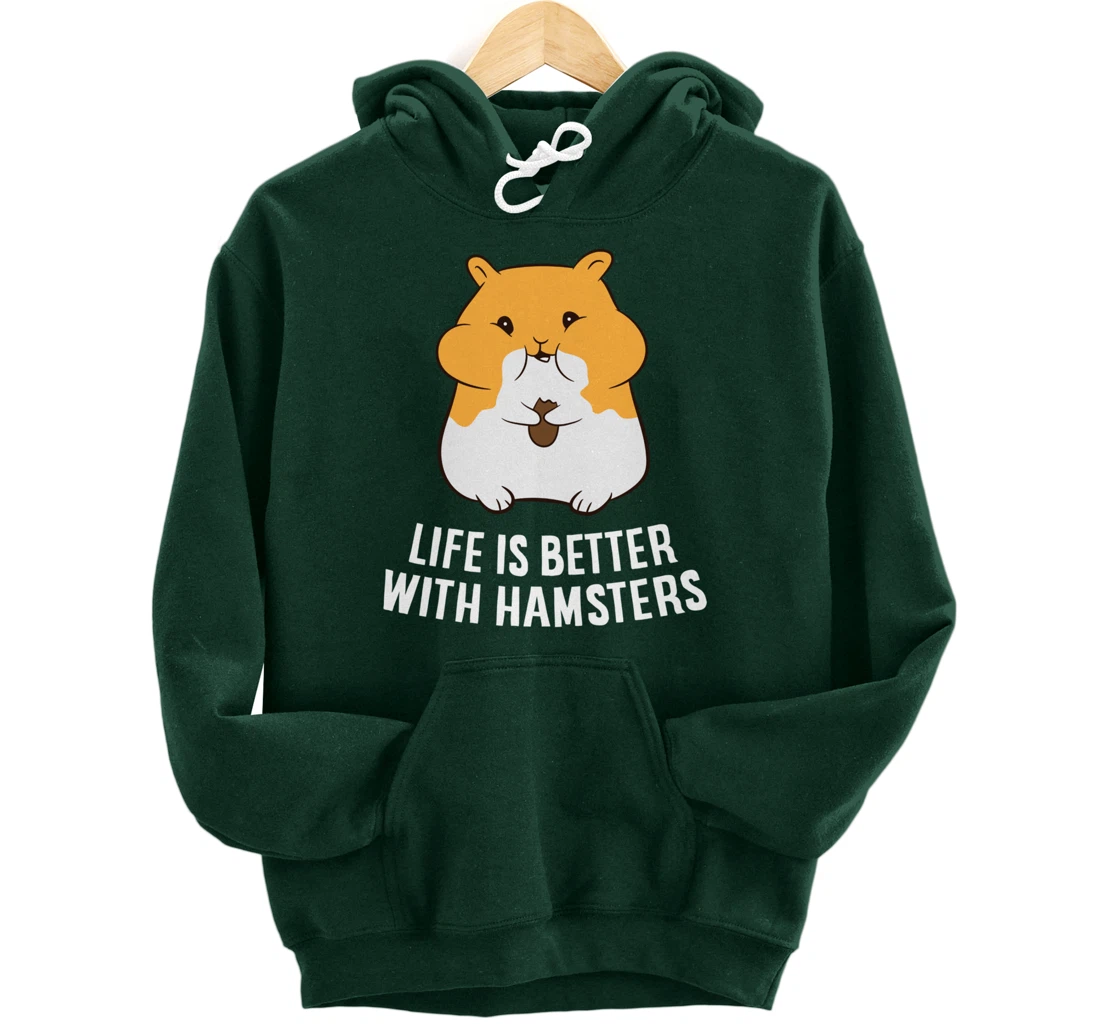 Life Is Better With A Hamsters Love Hamsters Pullover Hoodie