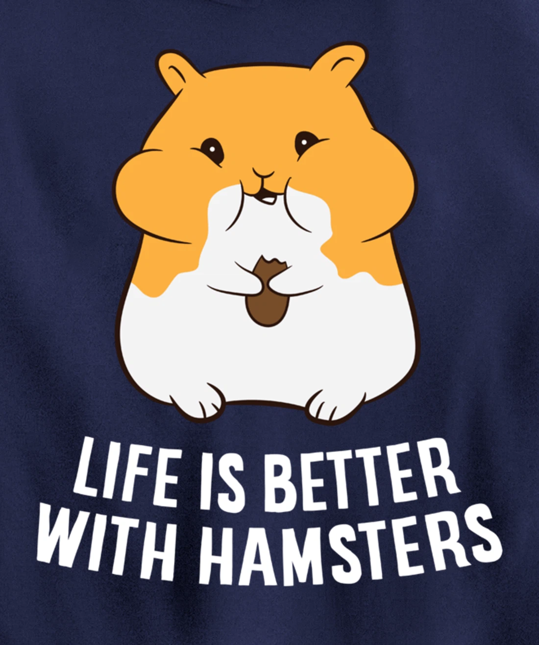 Life Is Better With A Hamsters Love Hamsters Pullover Hoodie