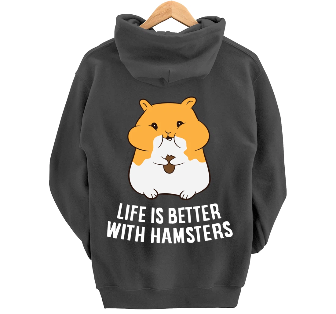 Life Is Better With A Hamsters Love Hamsters Pullover Hoodie