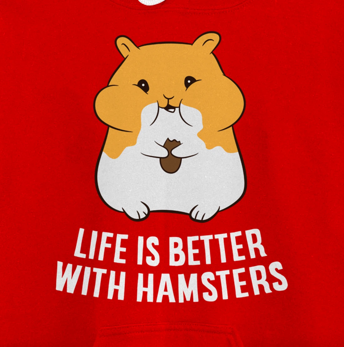 Life Is Better With A Hamsters Love Hamsters Pullover Hoodie