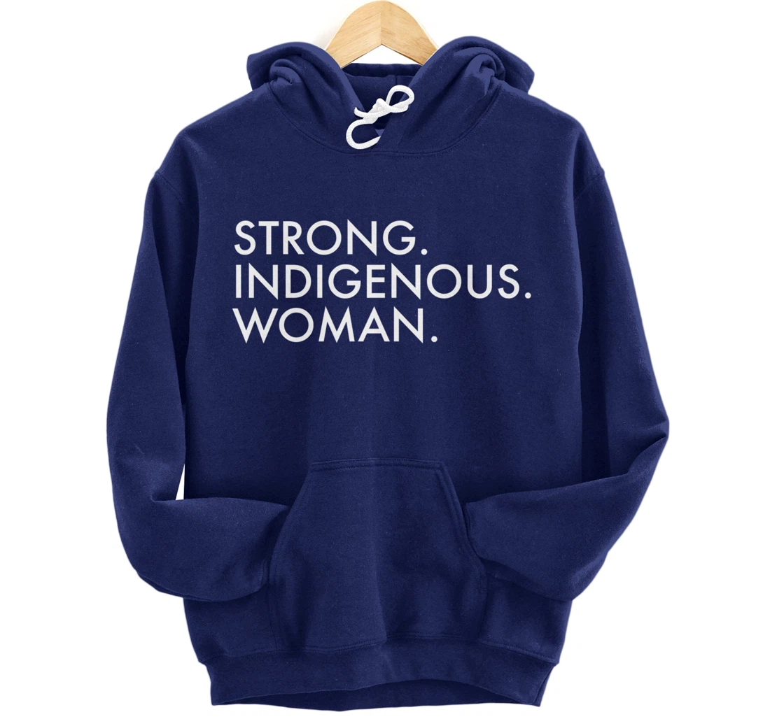Strong Indigenous Woman Native American Indigenous Pullover Hoodie