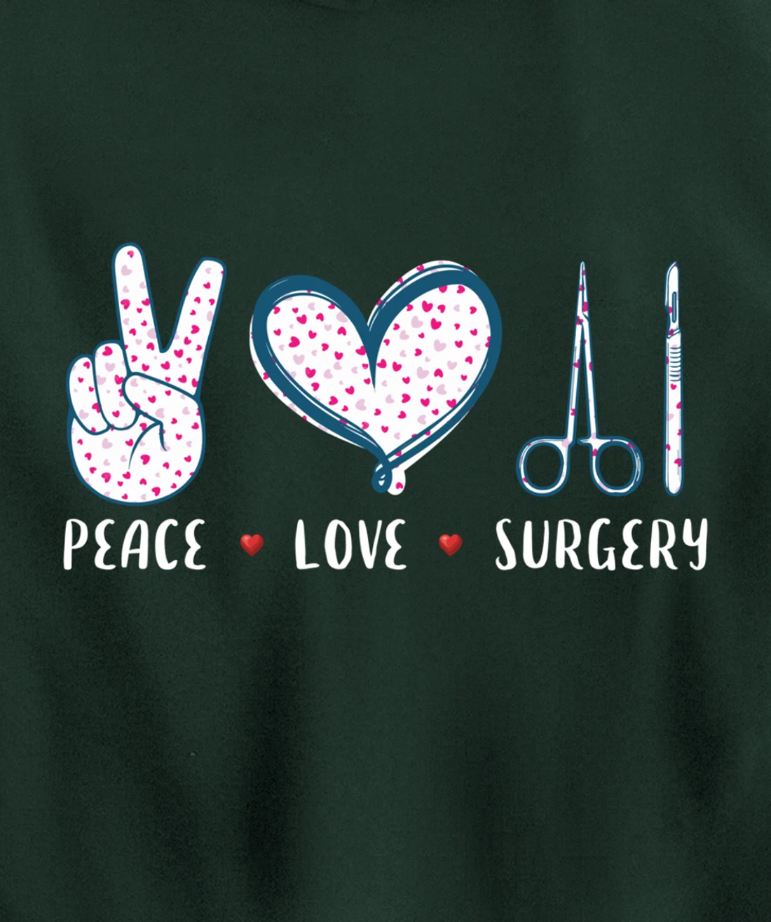 Peace Love Surgery Surgical tech Surgeon gifts for men women Pullover Hoodie