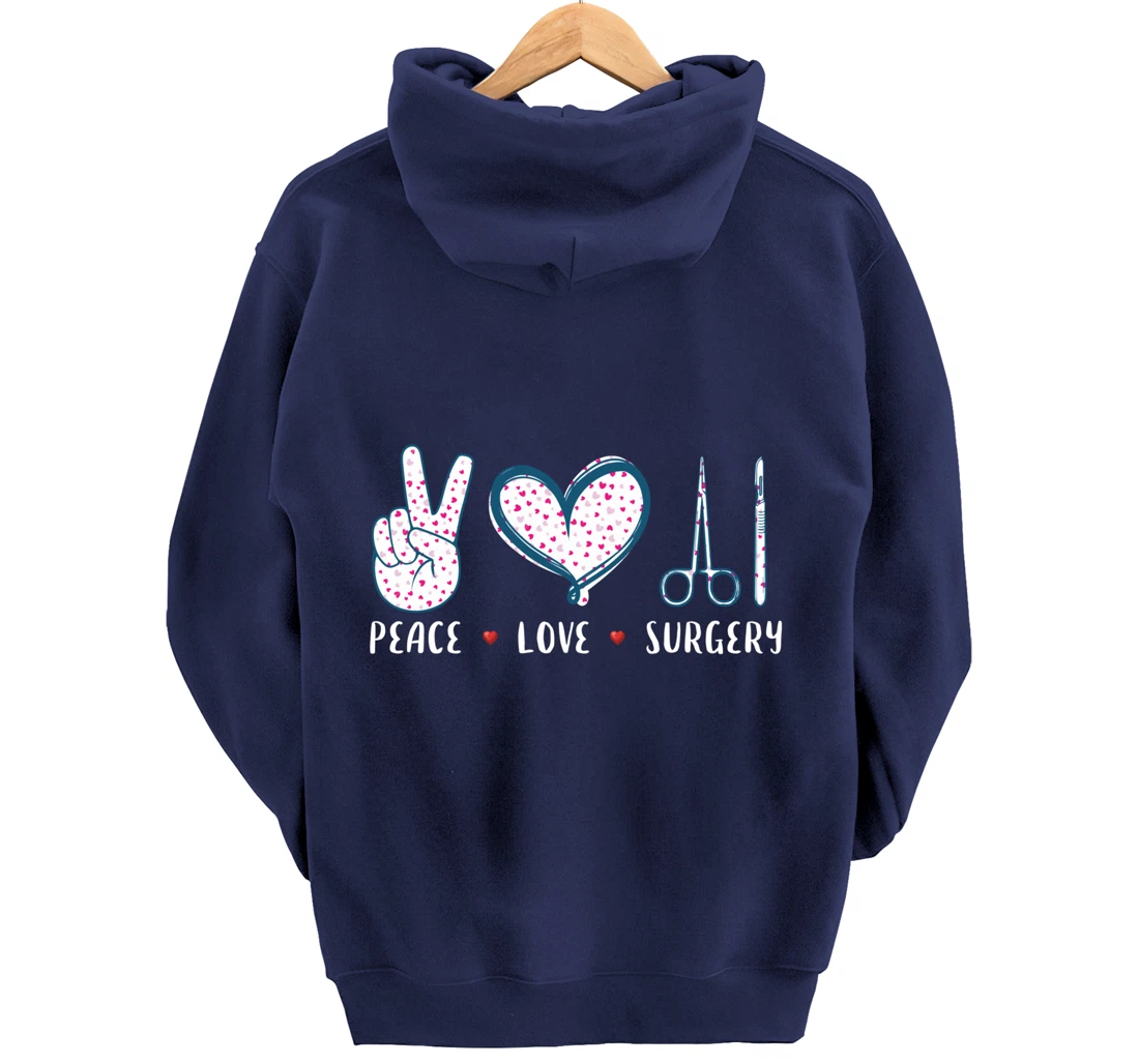 Peace Love Surgery Surgical tech Surgeon gifts for men women Pullover Hoodie