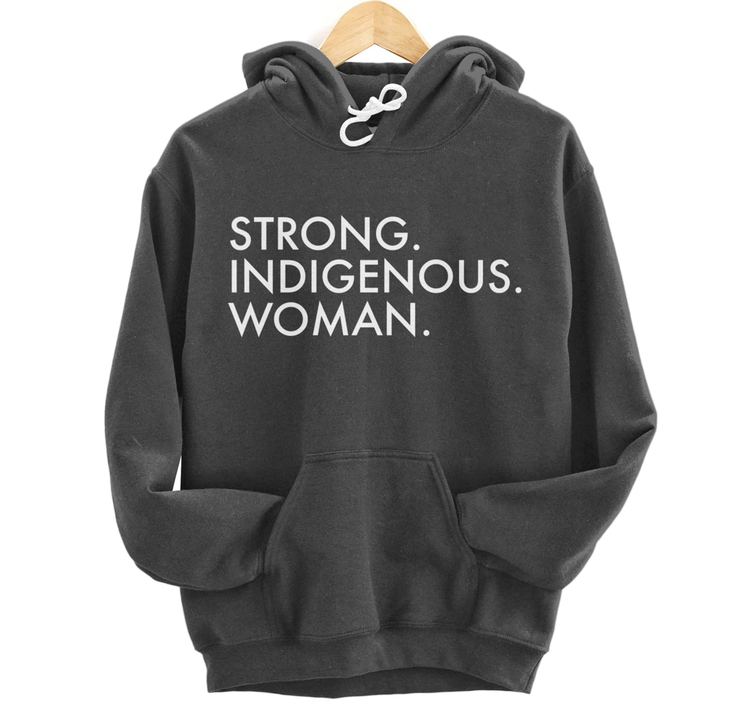 Strong Indigenous Woman Native American Indigenous Pullover Hoodie