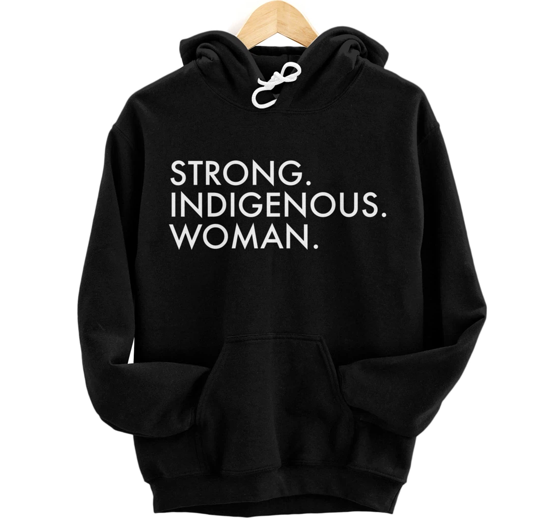 Strong Indigenous Woman Native American Indigenous Pullover Hoodie