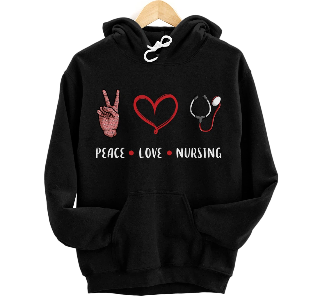 Peace Love Nursing gifts idea for RN LPN PRN Nurse men women Pullover Hoodie