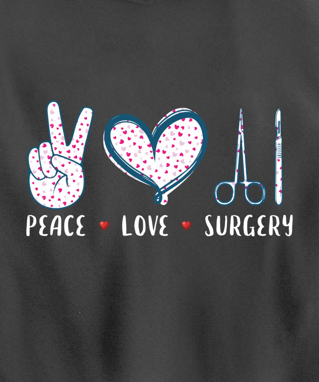 Peace Love Surgery Surgical tech Surgeon gifts for men women Pullover Hoodie