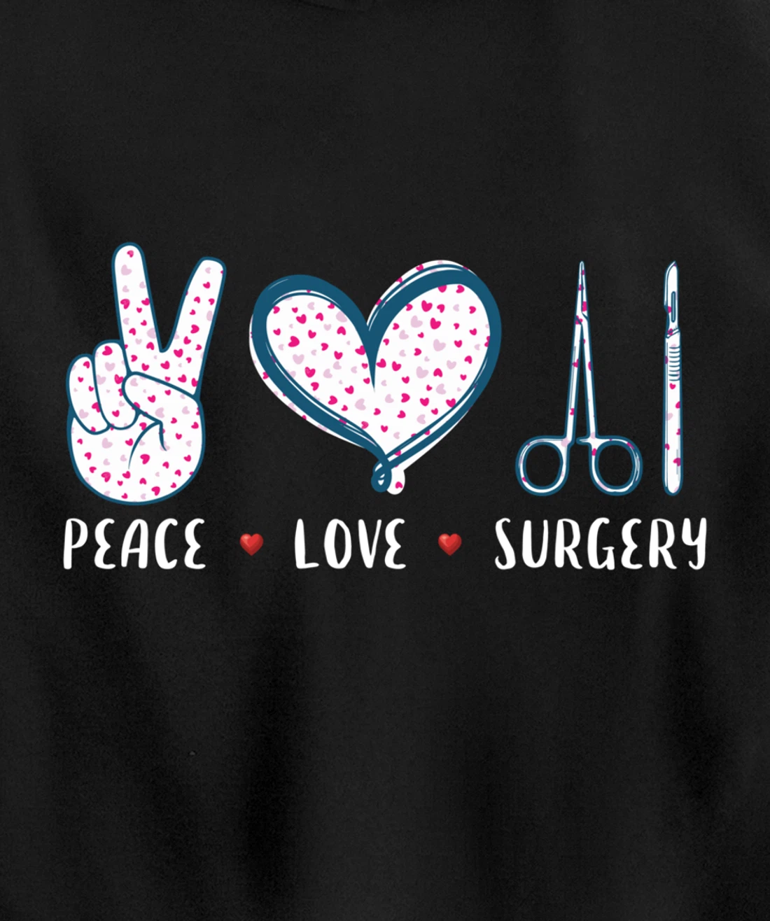Peace Love Surgery Surgical tech Surgeon gifts for men women Pullover Hoodie