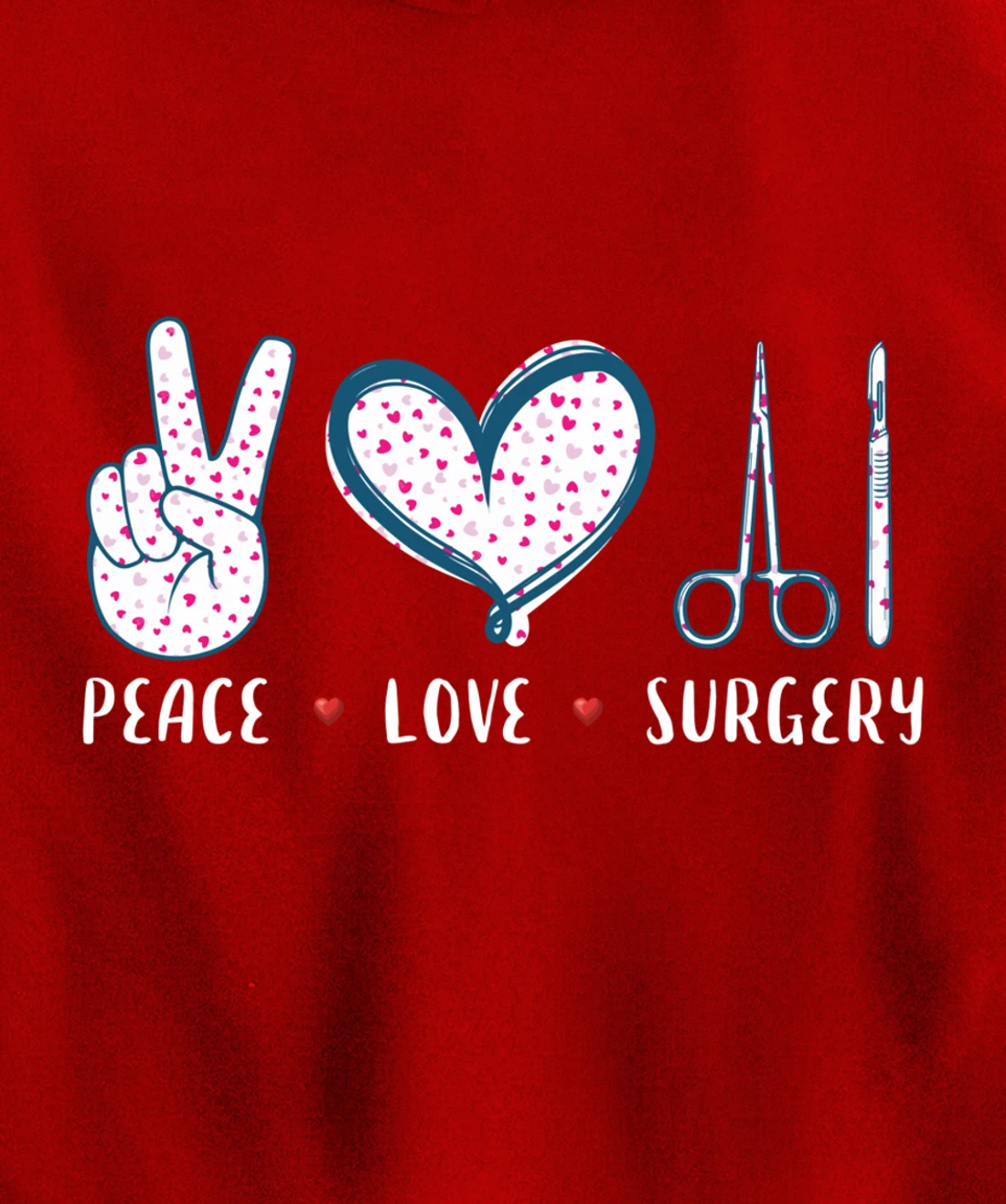 Peace Love Surgery Surgical tech Surgeon gifts for men women Pullover Hoodie