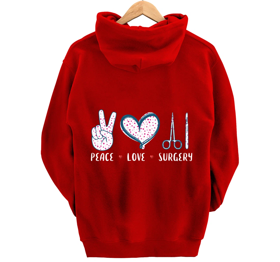 Peace Love Surgery Surgical tech Surgeon gifts for men women Pullover Hoodie