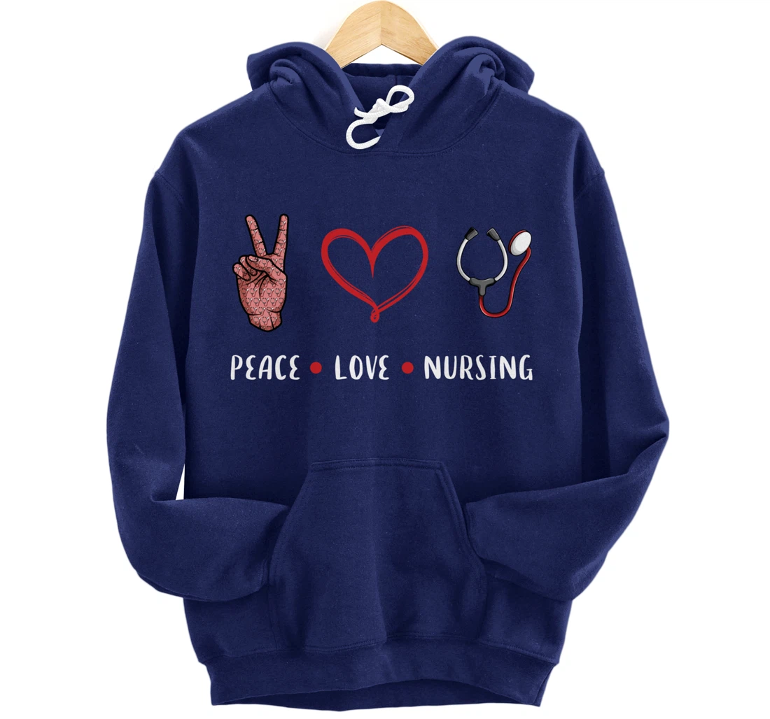 Peace Love Nursing gifts idea for RN LPN PRN Nurse men women Pullover Hoodie