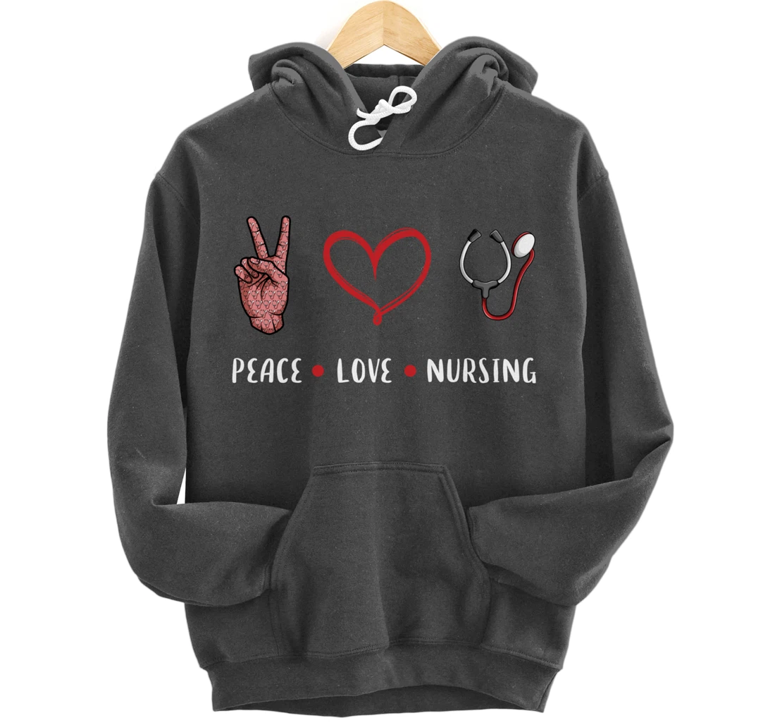 Peace Love Nursing gifts idea for RN LPN PRN Nurse men women Pullover Hoodie