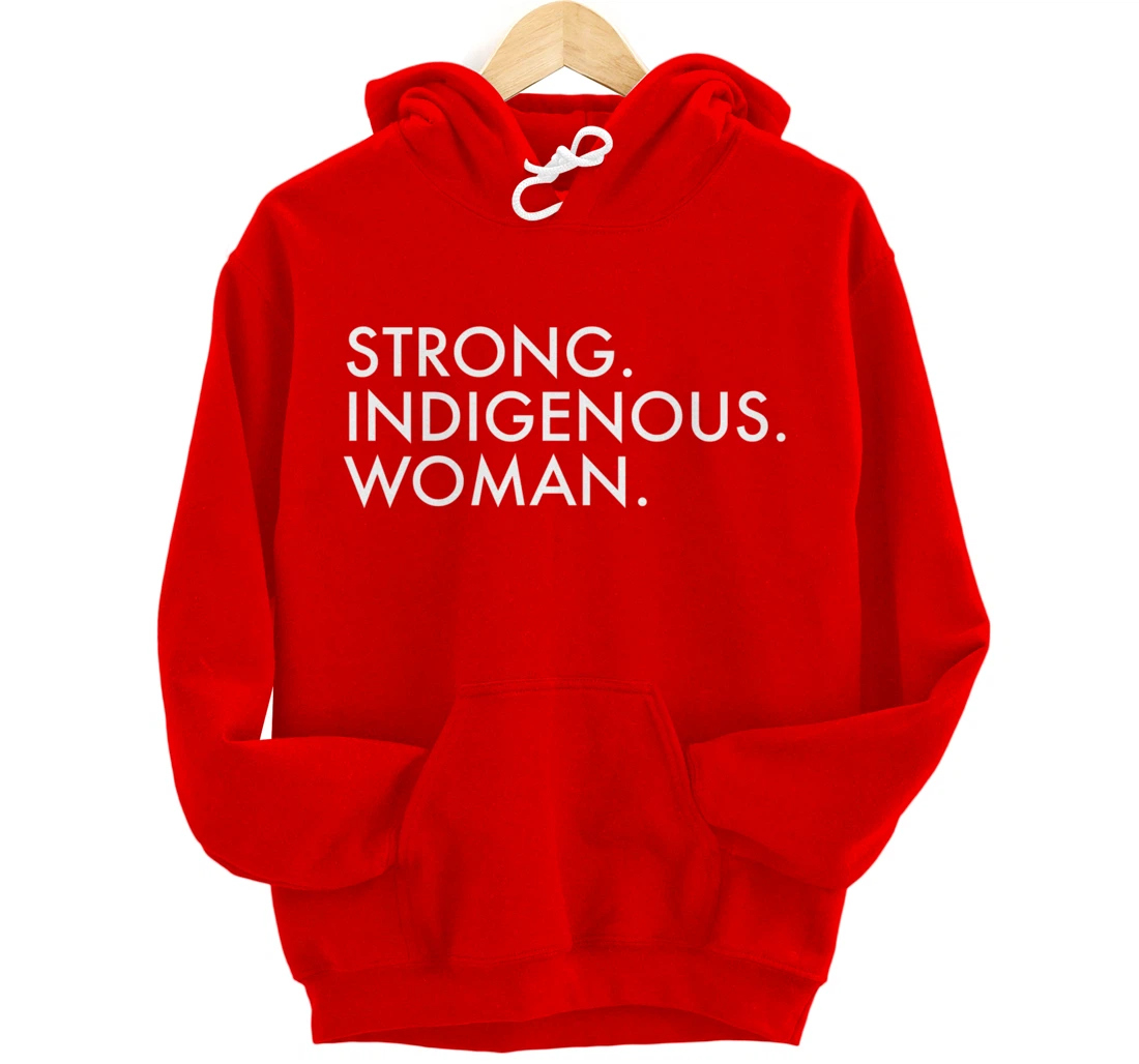 Strong Indigenous Woman Native American Indigenous Pullover Hoodie