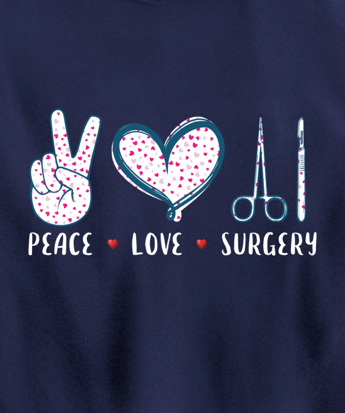 Peace Love Surgery Surgical tech Surgeon gifts for men women Pullover Hoodie