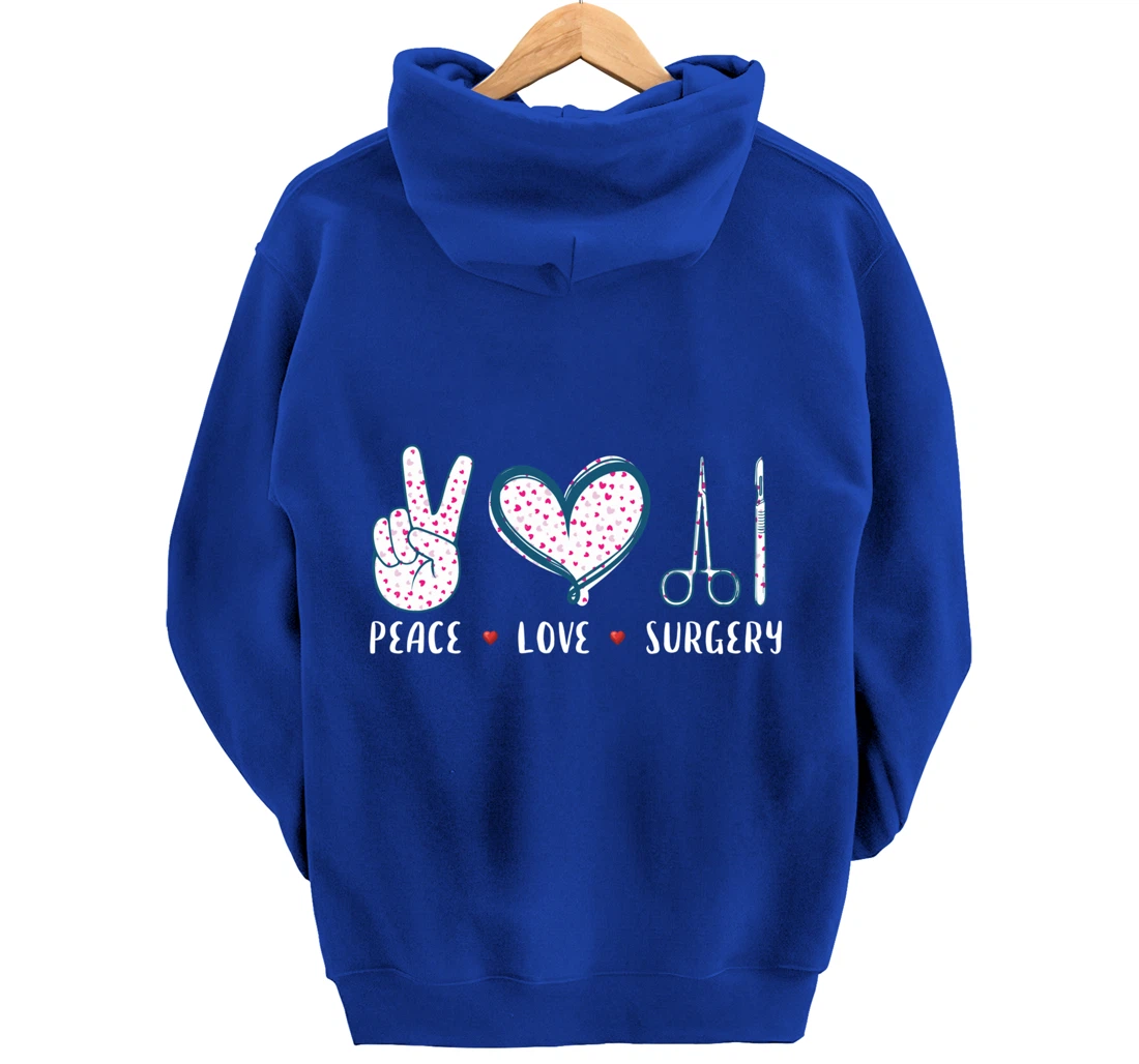 Peace Love Surgery Surgical tech Surgeon gifts for men women Pullover Hoodie