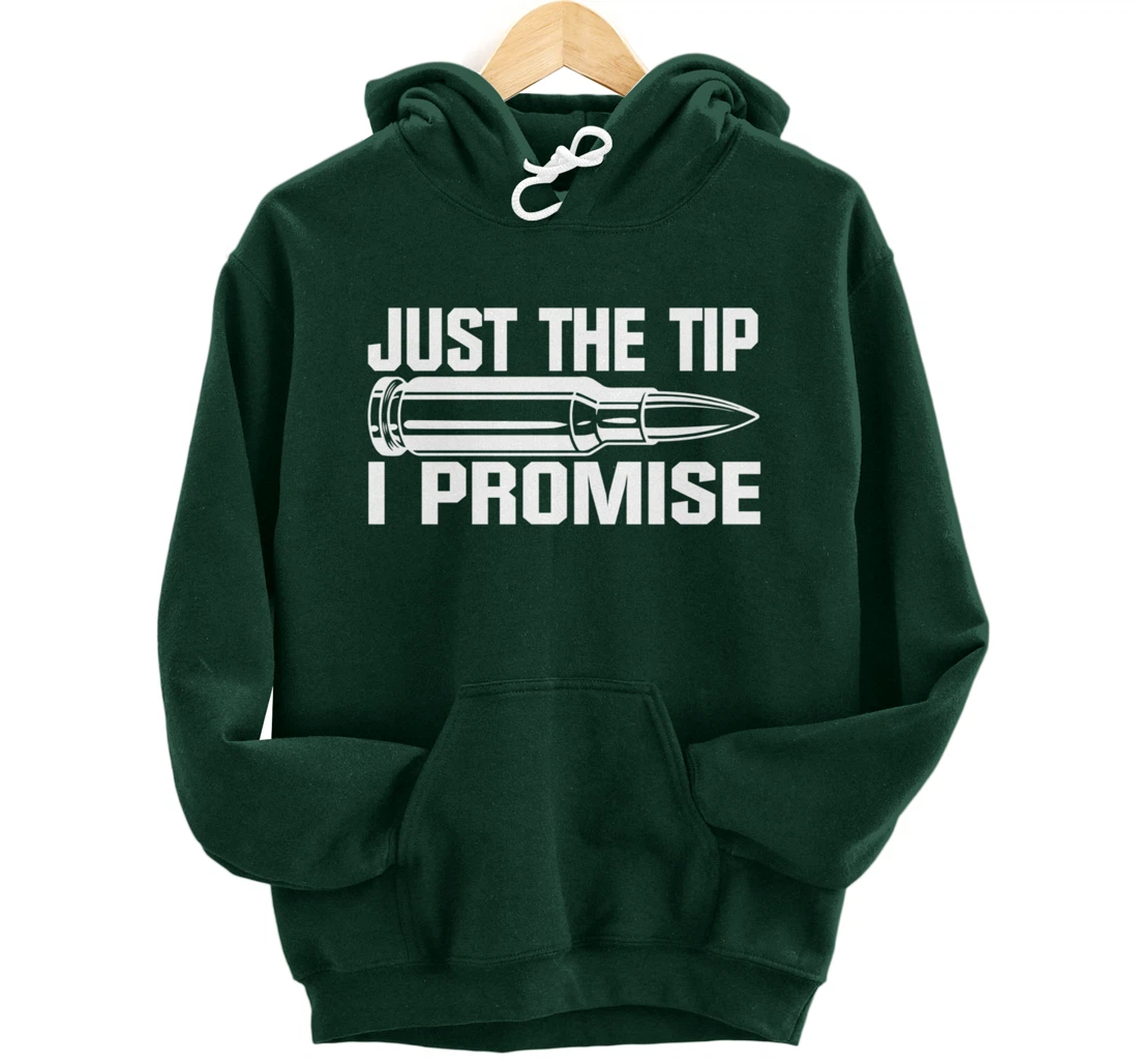 Just the Tip I Promise Funny Bullet Tip Pro Gun Design Pullover Hoodie
