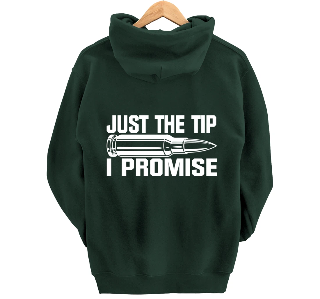 Just the Tip I Promise Funny Bullet Tip Pro Gun Design Pullover Hoodie