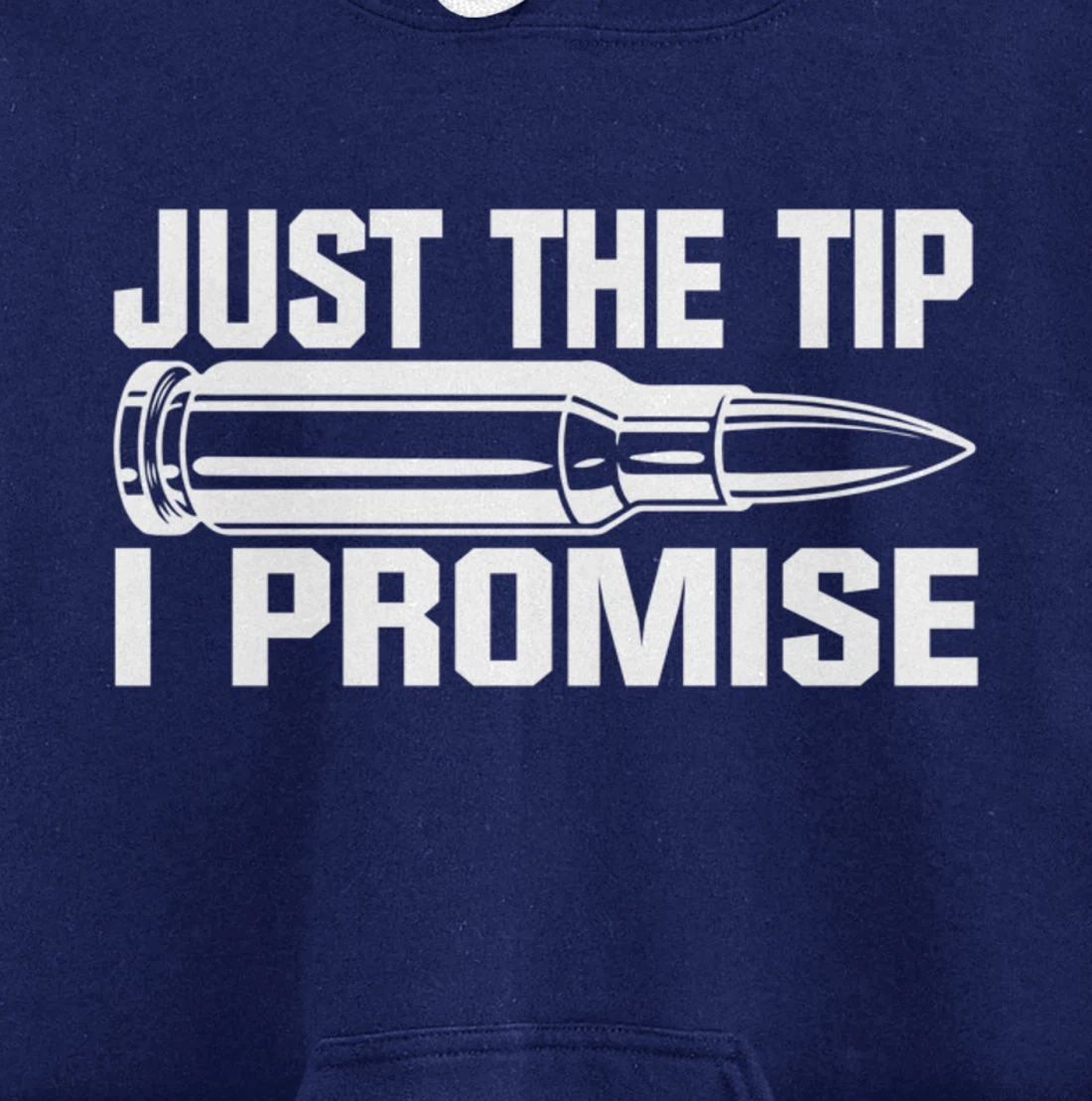 Just the Tip I Promise Funny Bullet Tip Pro Gun Design Pullover Hoodie