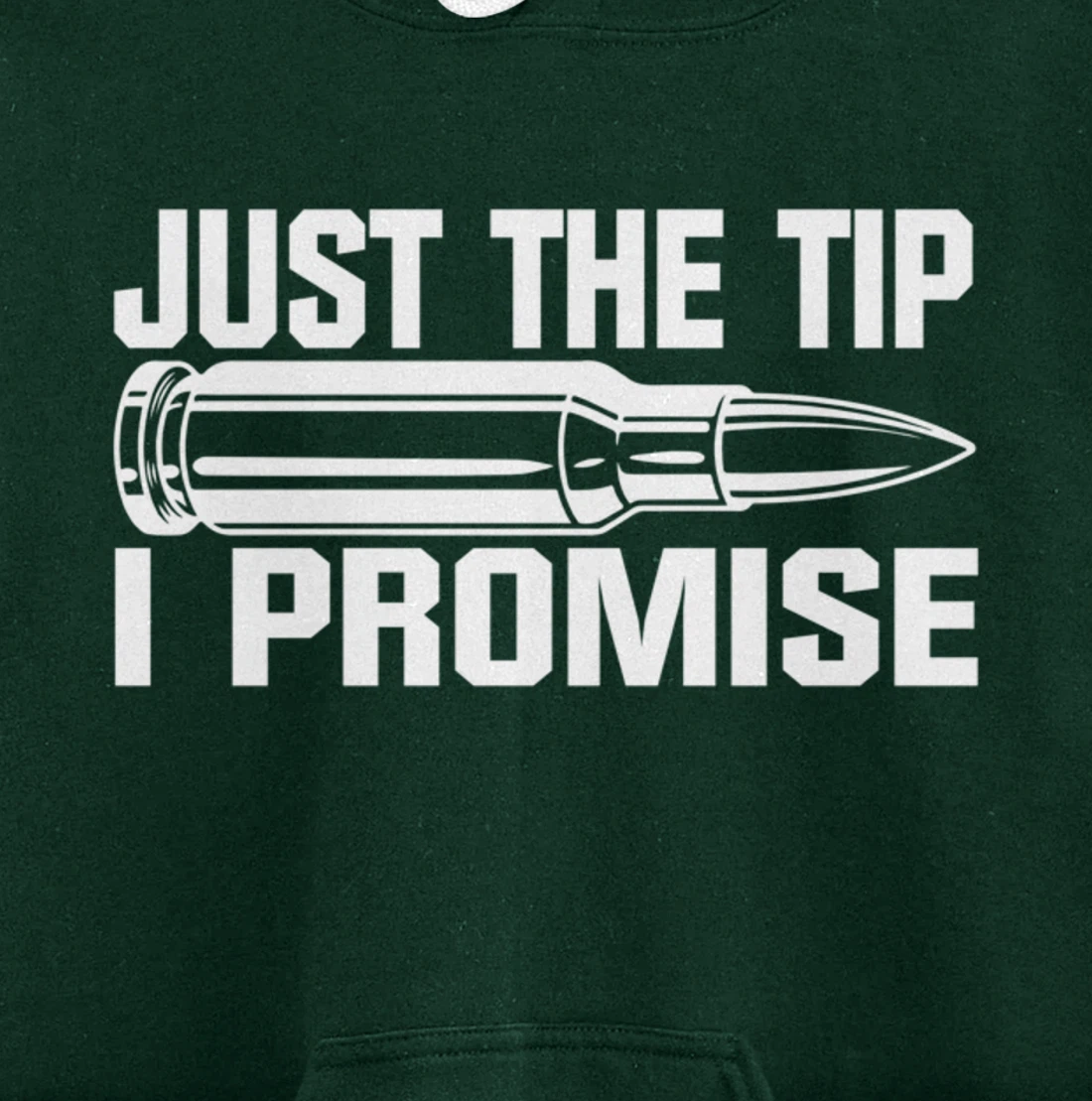 Just the Tip I Promise Funny Bullet Tip Pro Gun Design Pullover Hoodie