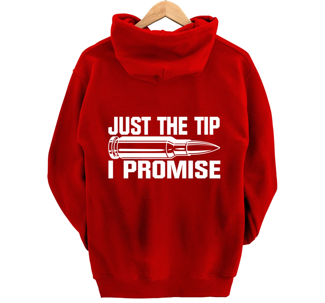Just the Tip I Promise Funny Bullet Tip Pro Gun Design Pullover Hoodie