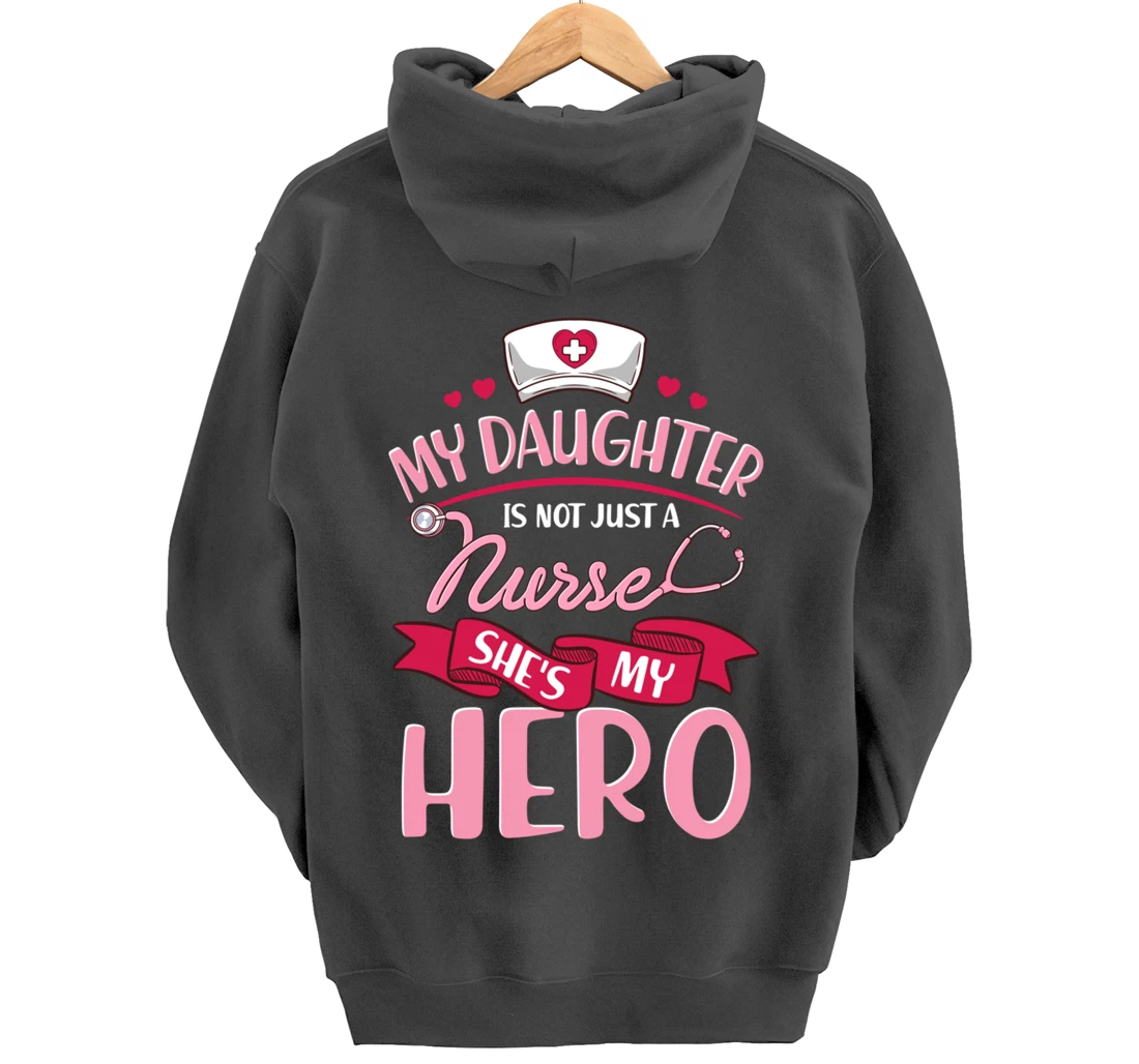Nurse Family Matching Shirts My Daughter is Hero Pullover Hoodie