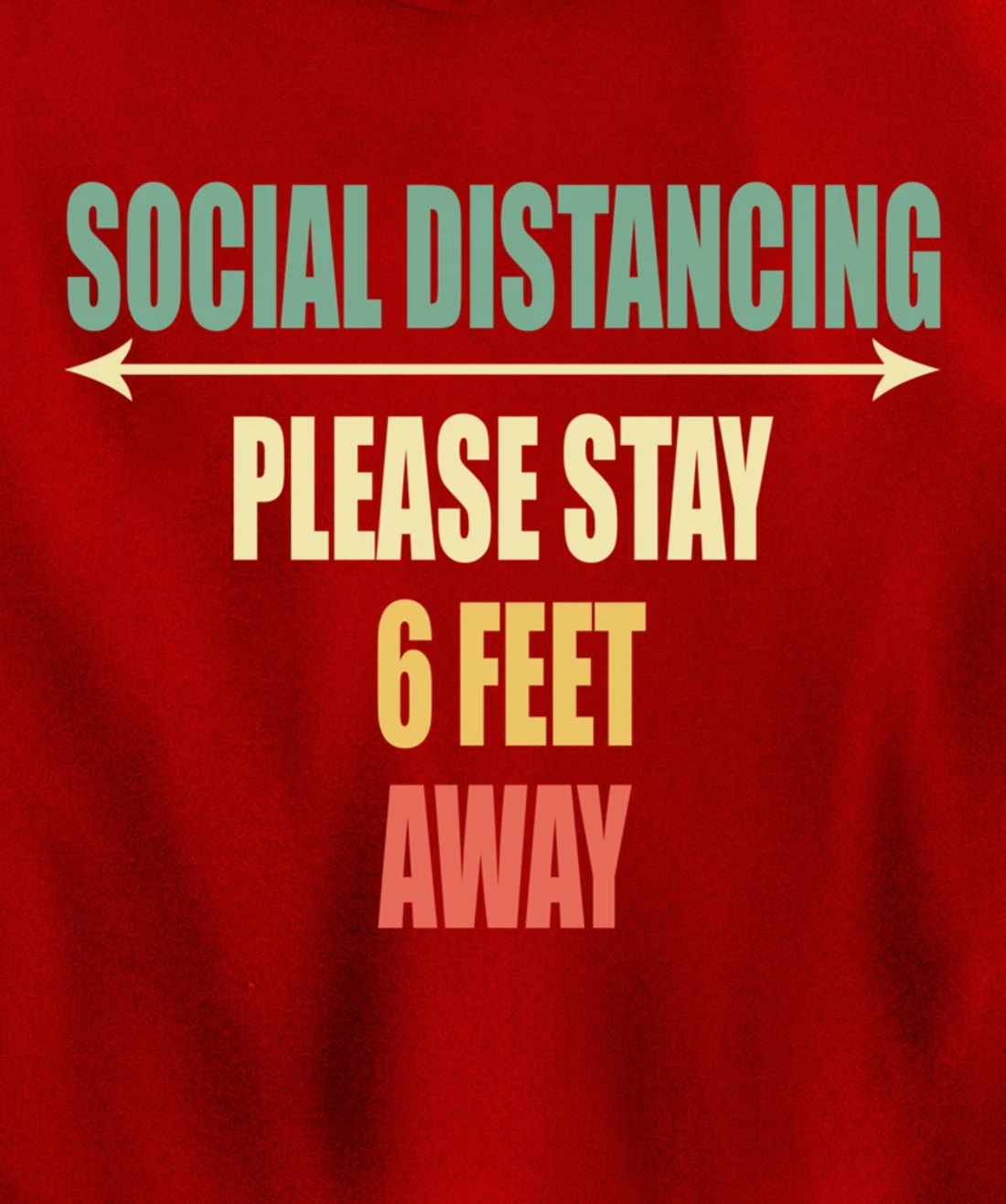 Please Stay 6 Feet Away - Front and Back Social Distancing Pullover Hoodie