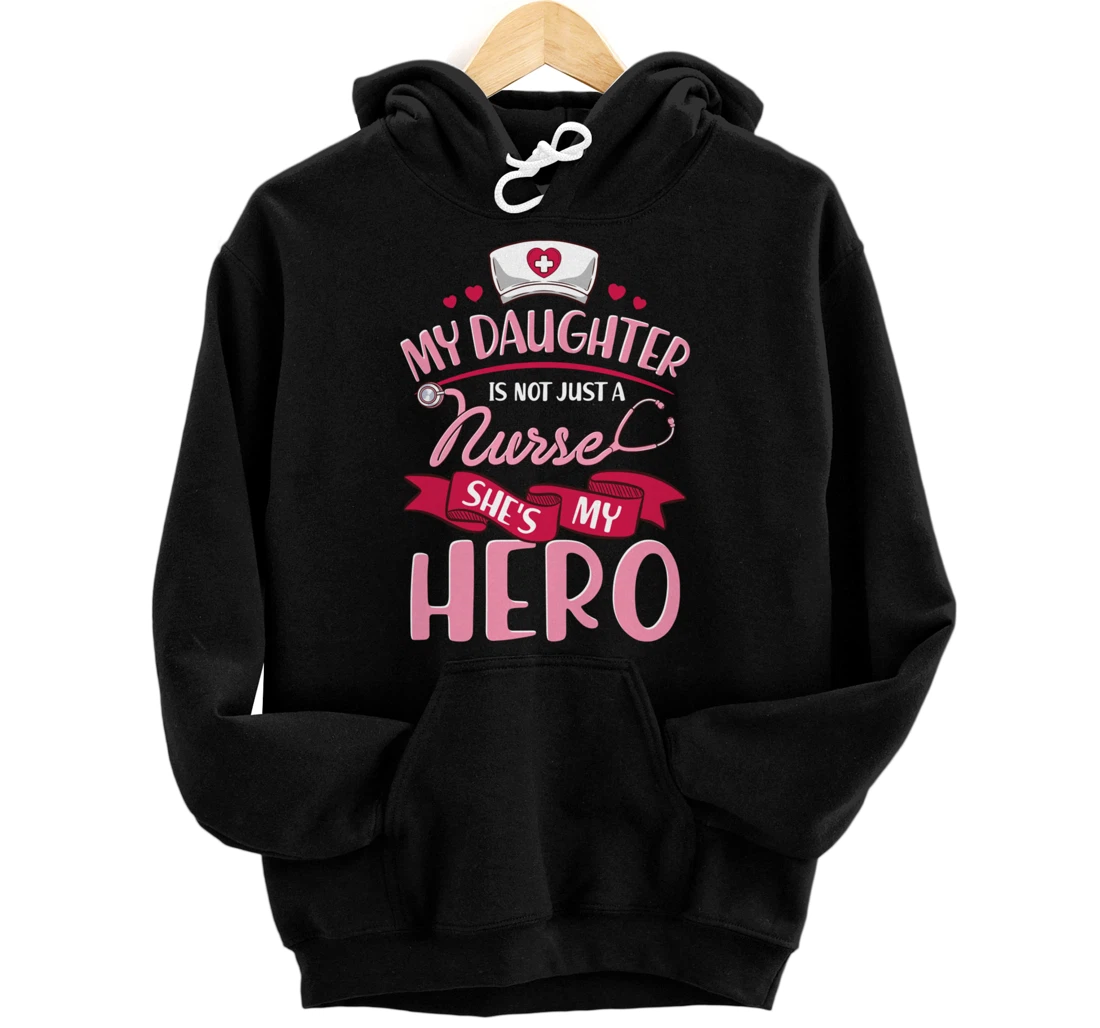 Nurse Family Matching Shirts My Daughter is Hero Pullover Hoodie