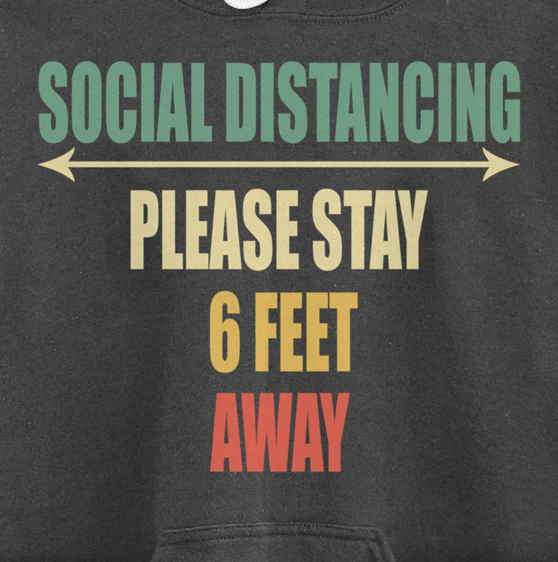 Please Stay 6 Feet Away - Front and Back Social Distancing Pullover Hoodie