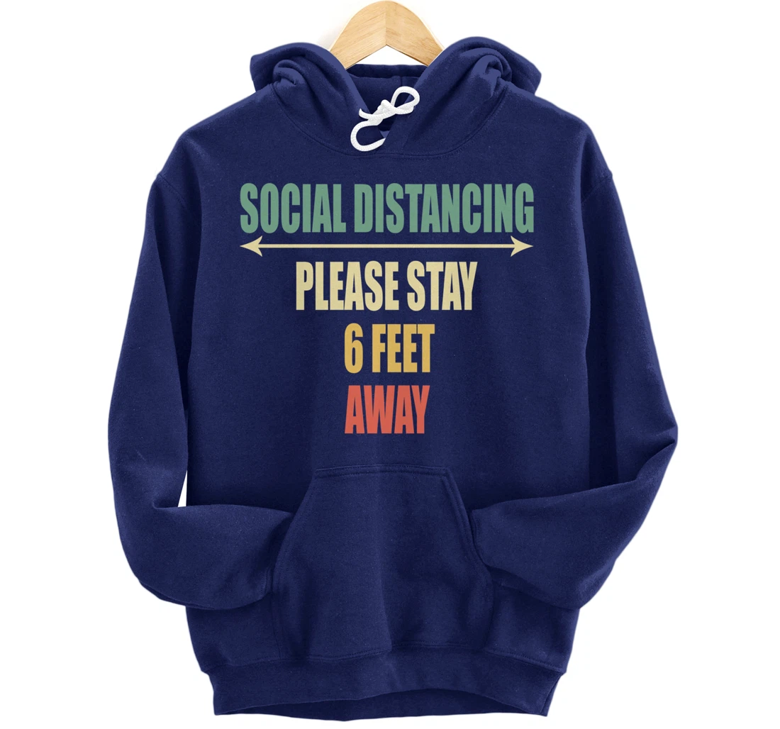 Please Stay 6 Feet Away - Front and Back Social Distancing Pullover Hoodie
