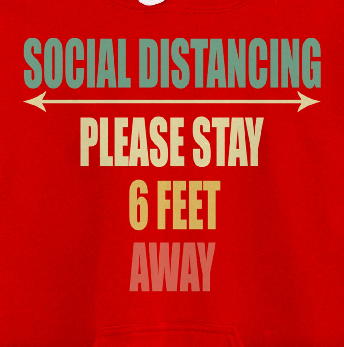 Please Stay 6 Feet Away - Front and Back Social Distancing Pullover Hoodie