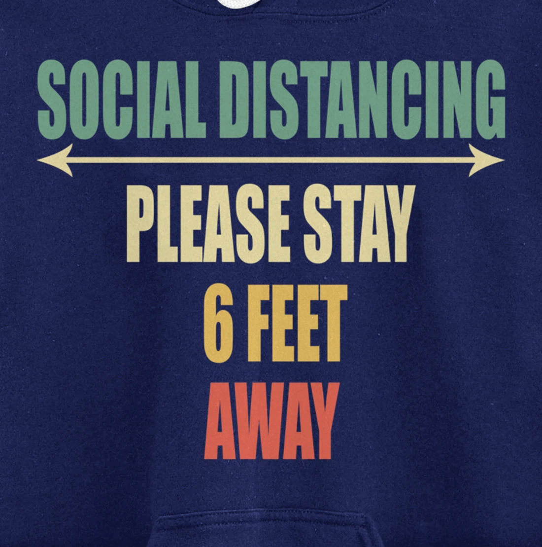 Please Stay 6 Feet Away - Front and Back Social Distancing Pullover Hoodie
