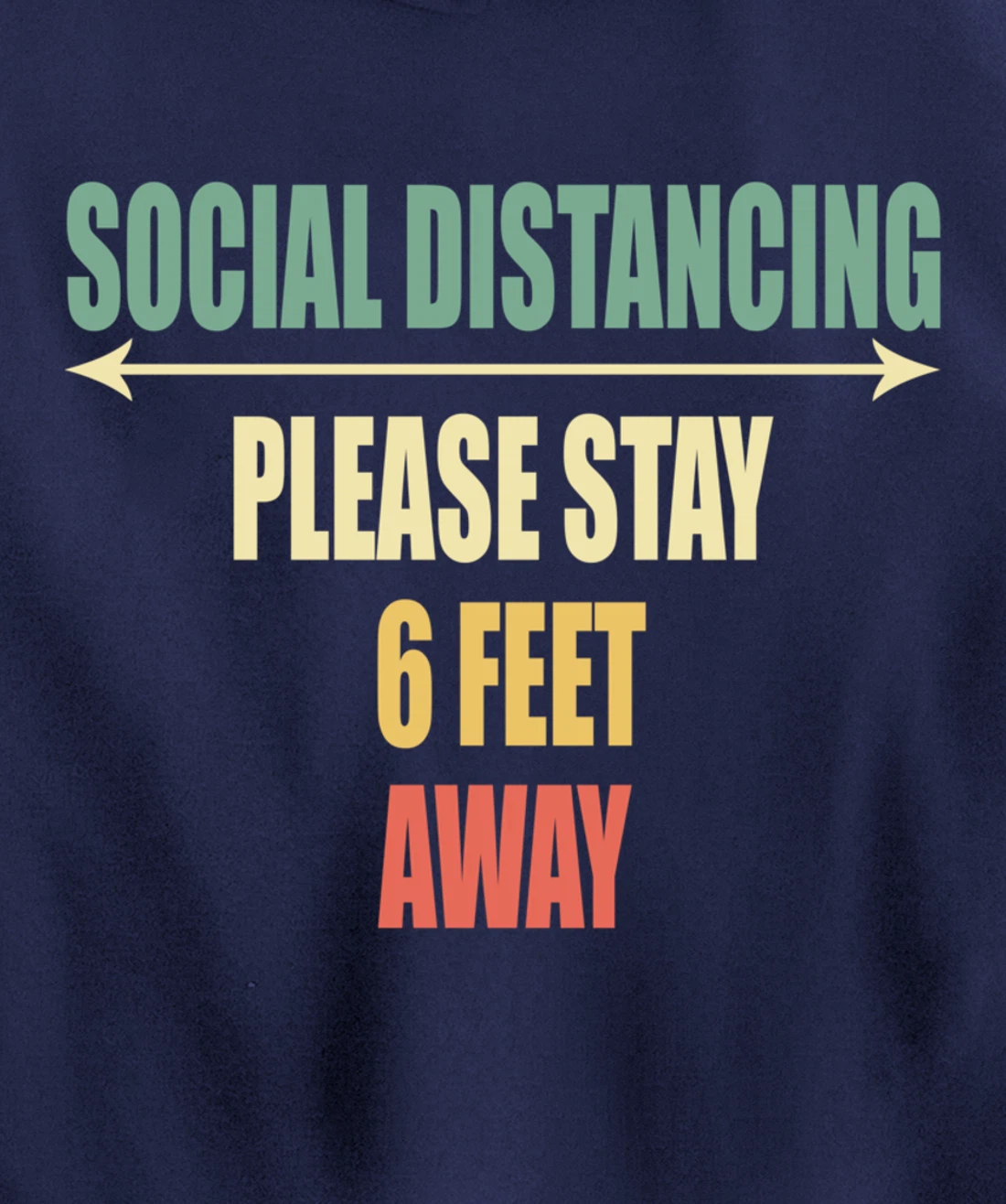 Please Stay 6 Feet Away - Front and Back Social Distancing Pullover Hoodie