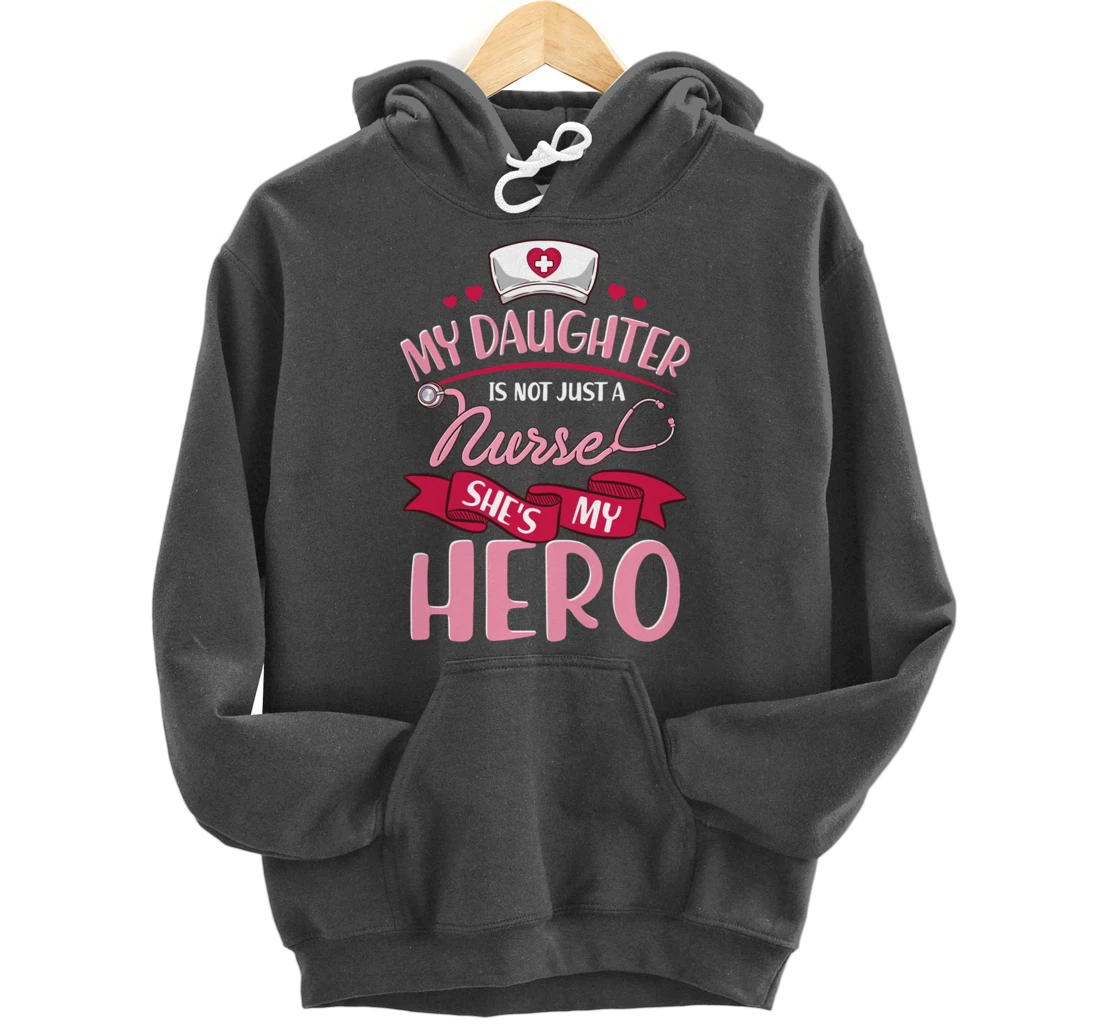Nurse Family Matching Shirts My Daughter is Hero Pullover Hoodie
