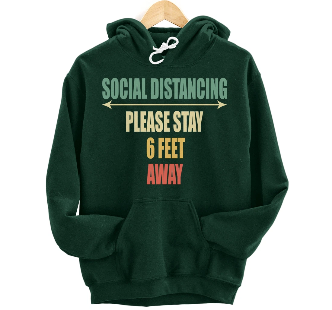 Please Stay 6 Feet Away - Front and Back Social Distancing Pullover Hoodie
