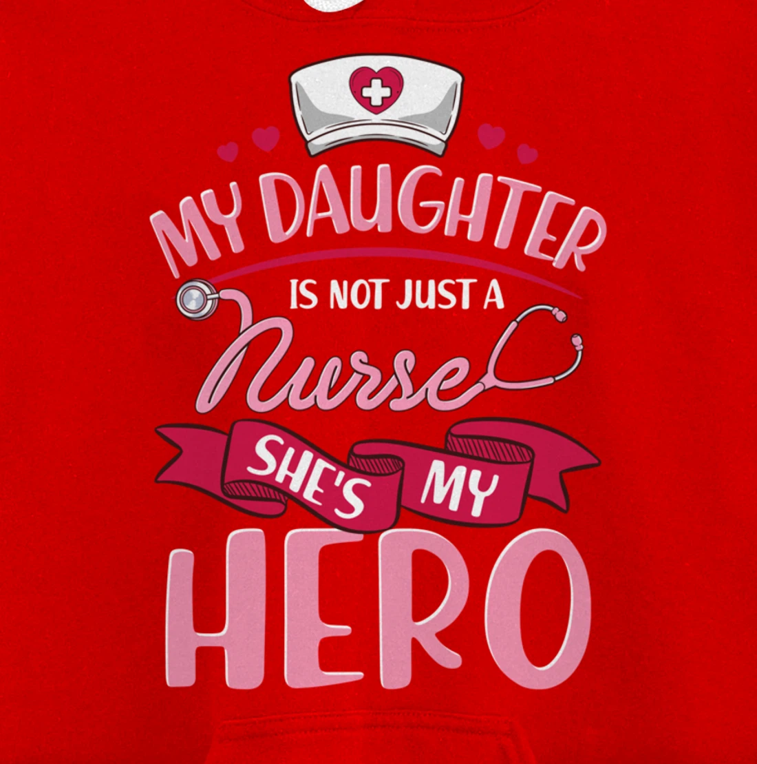Nurse Family Matching Shirts My Daughter is Hero Pullover Hoodie