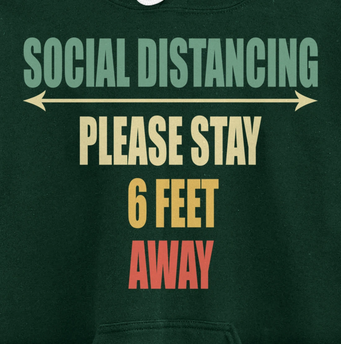Please Stay 6 Feet Away - Front and Back Social Distancing Pullover Hoodie