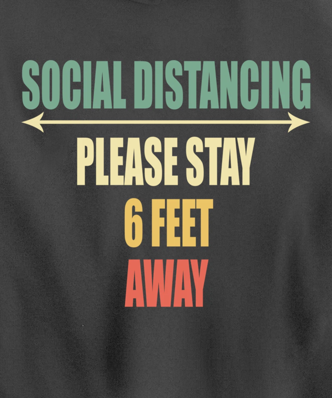 Please Stay 6 Feet Away - Front and Back Social Distancing Pullover Hoodie