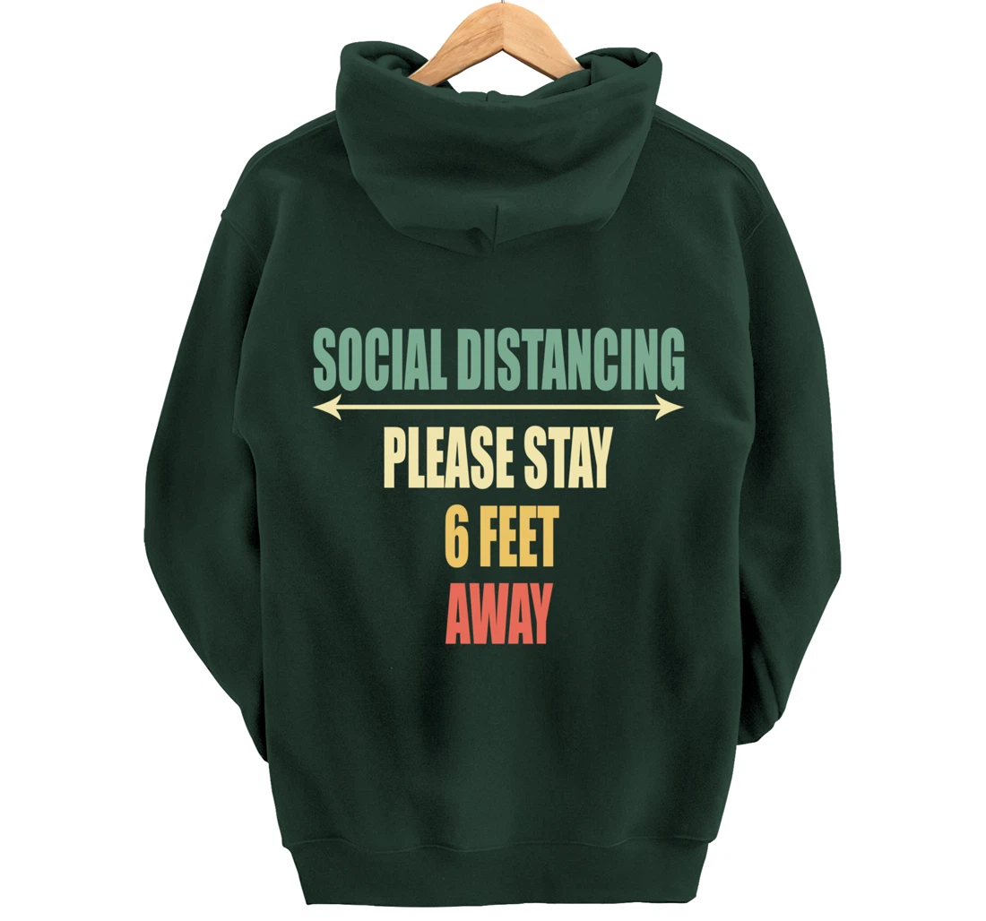 Please Stay 6 Feet Away - Front and Back Social Distancing Pullover Hoodie