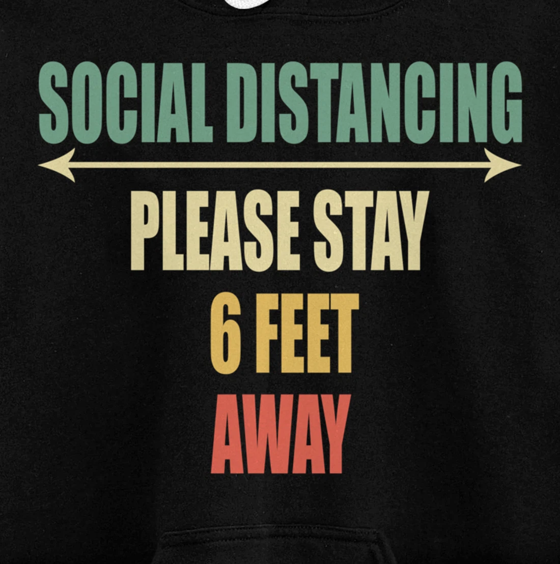 Please Stay 6 Feet Away - Front and Back Social Distancing Pullover Hoodie