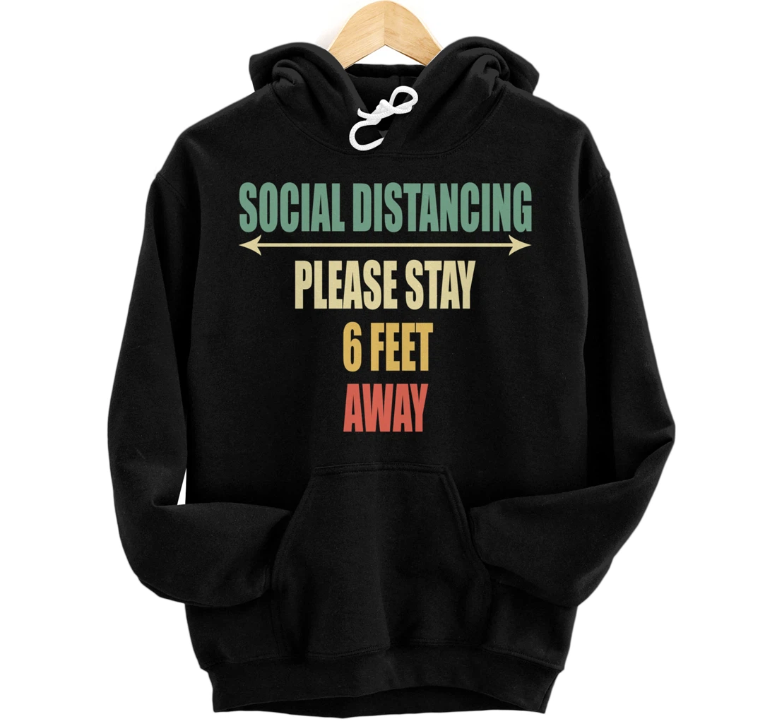 Please Stay 6 Feet Away - Front and Back Social Distancing Pullover Hoodie