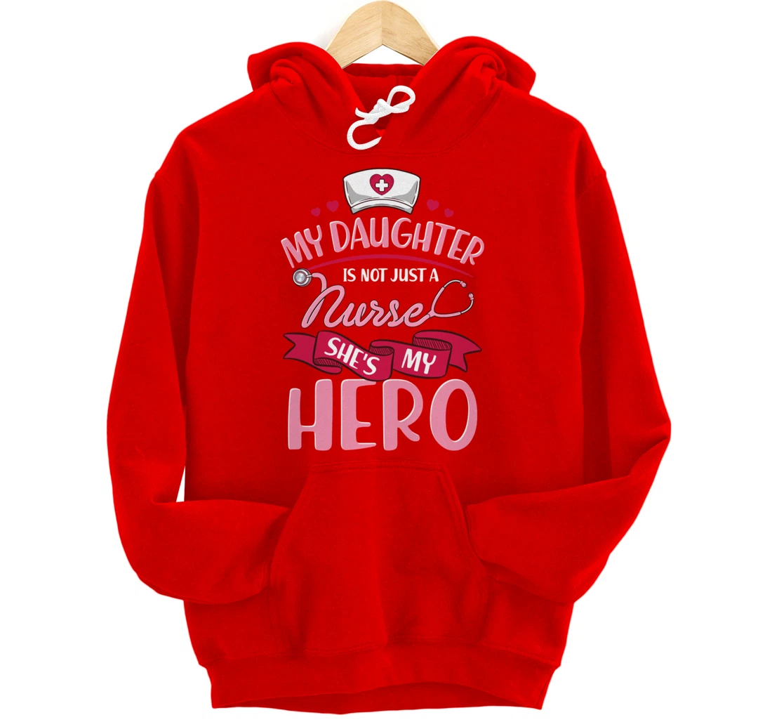 Nurse Family Matching Shirts My Daughter is Hero Pullover Hoodie