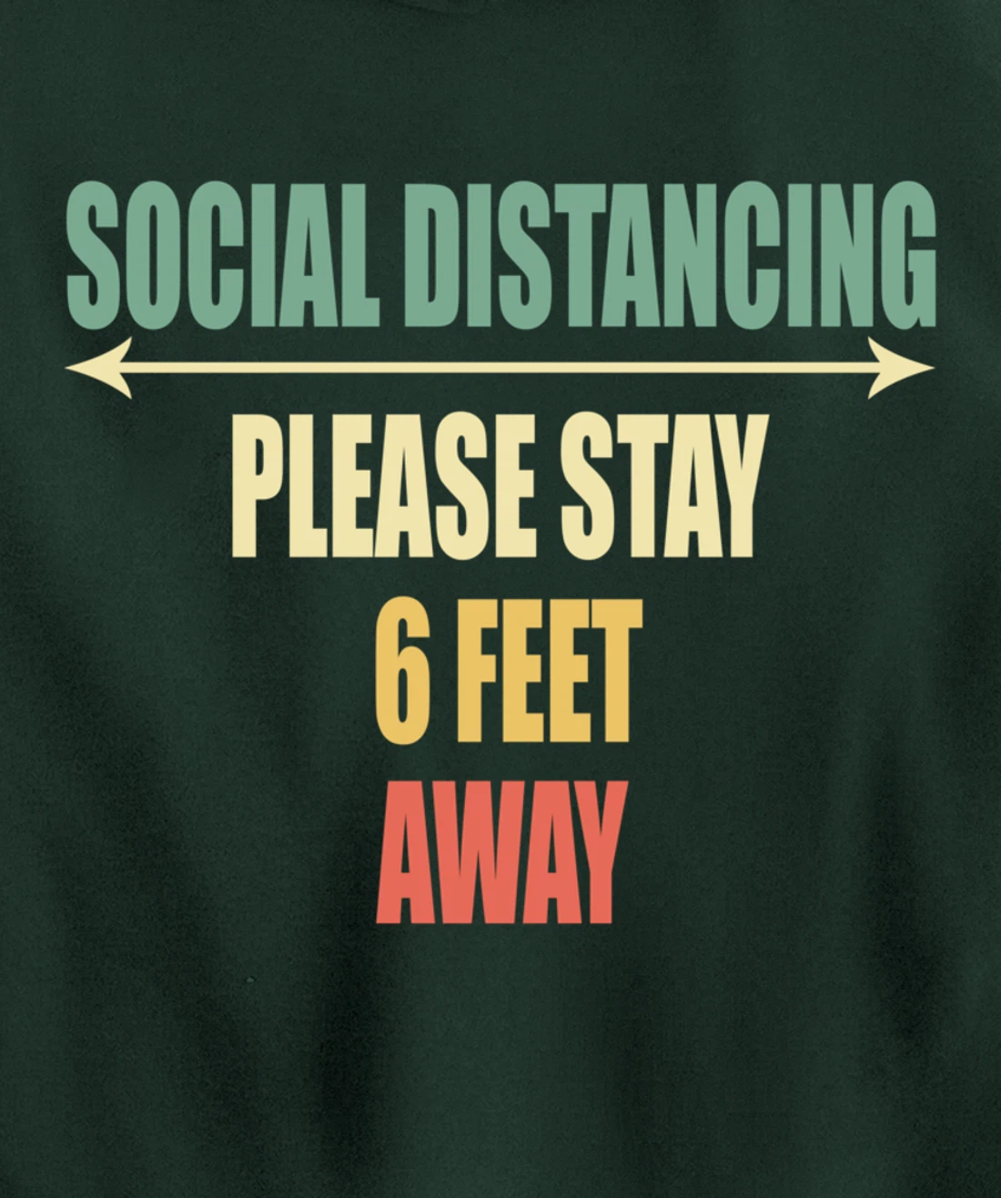 Please Stay 6 Feet Away - Front and Back Social Distancing Pullover Hoodie