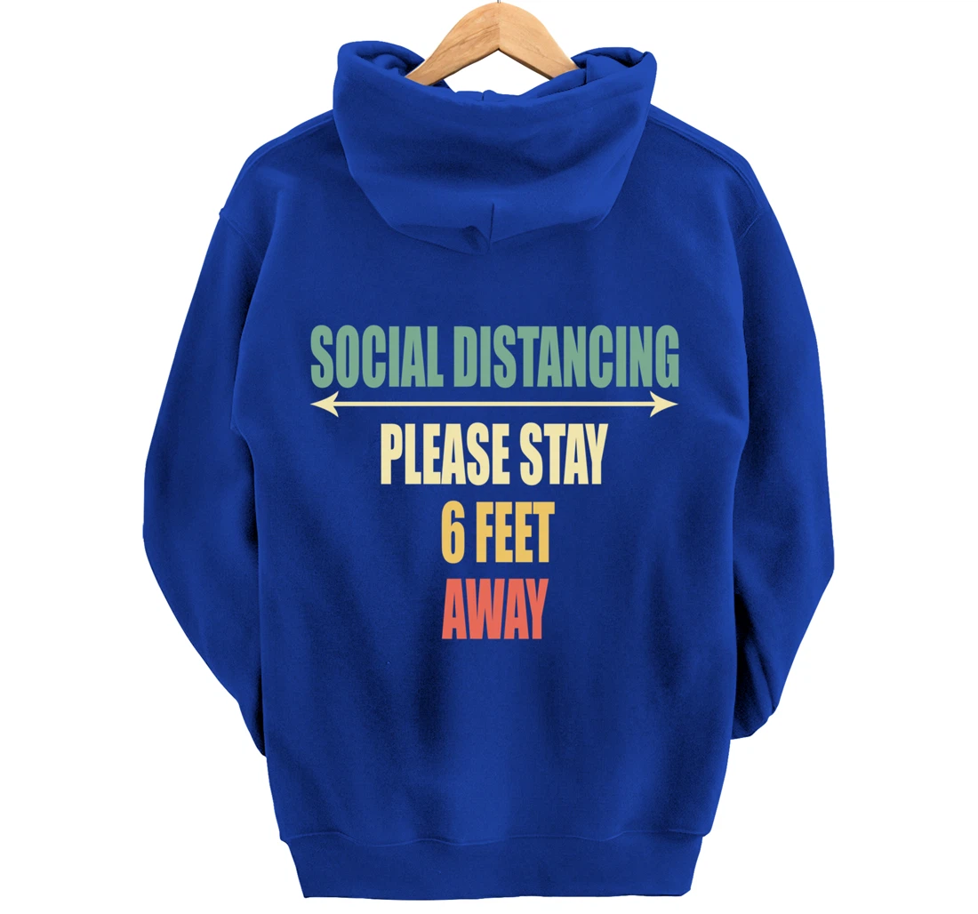 Please Stay 6 Feet Away - Front and Back Social Distancing Pullover Hoodie