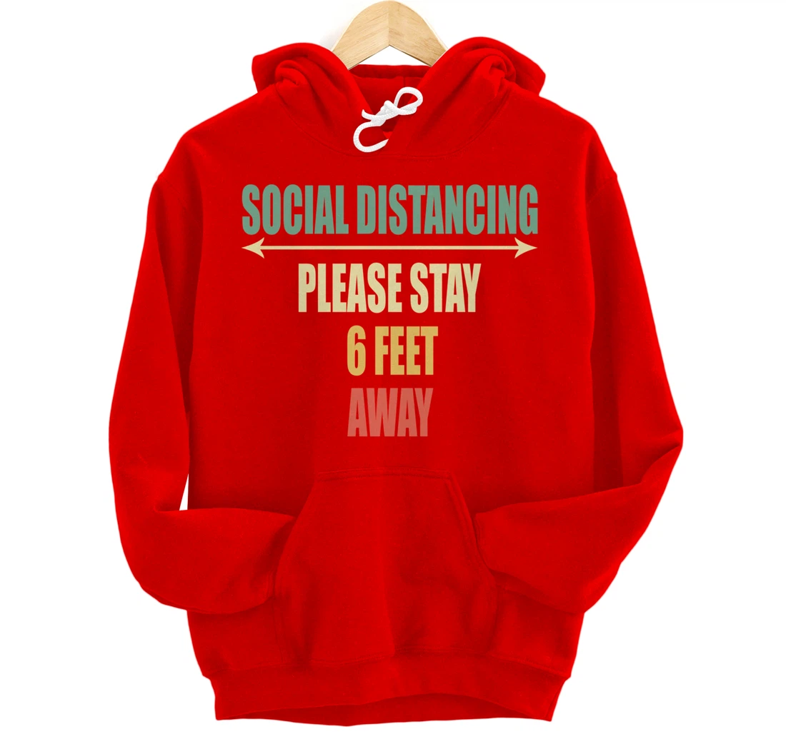 Please Stay 6 Feet Away - Front and Back Social Distancing Pullover Hoodie