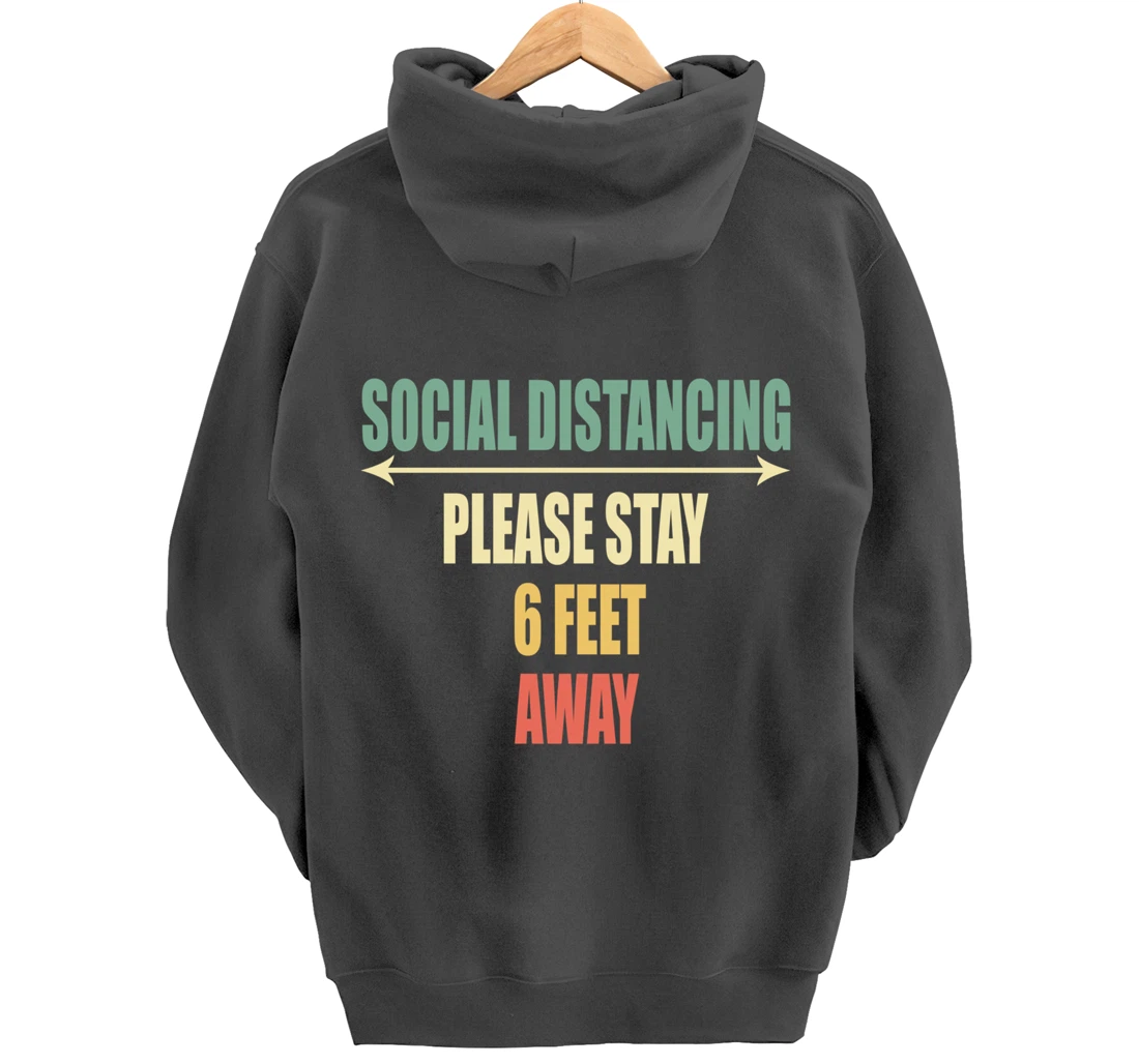 Please Stay 6 Feet Away - Front and Back Social Distancing Pullover Hoodie