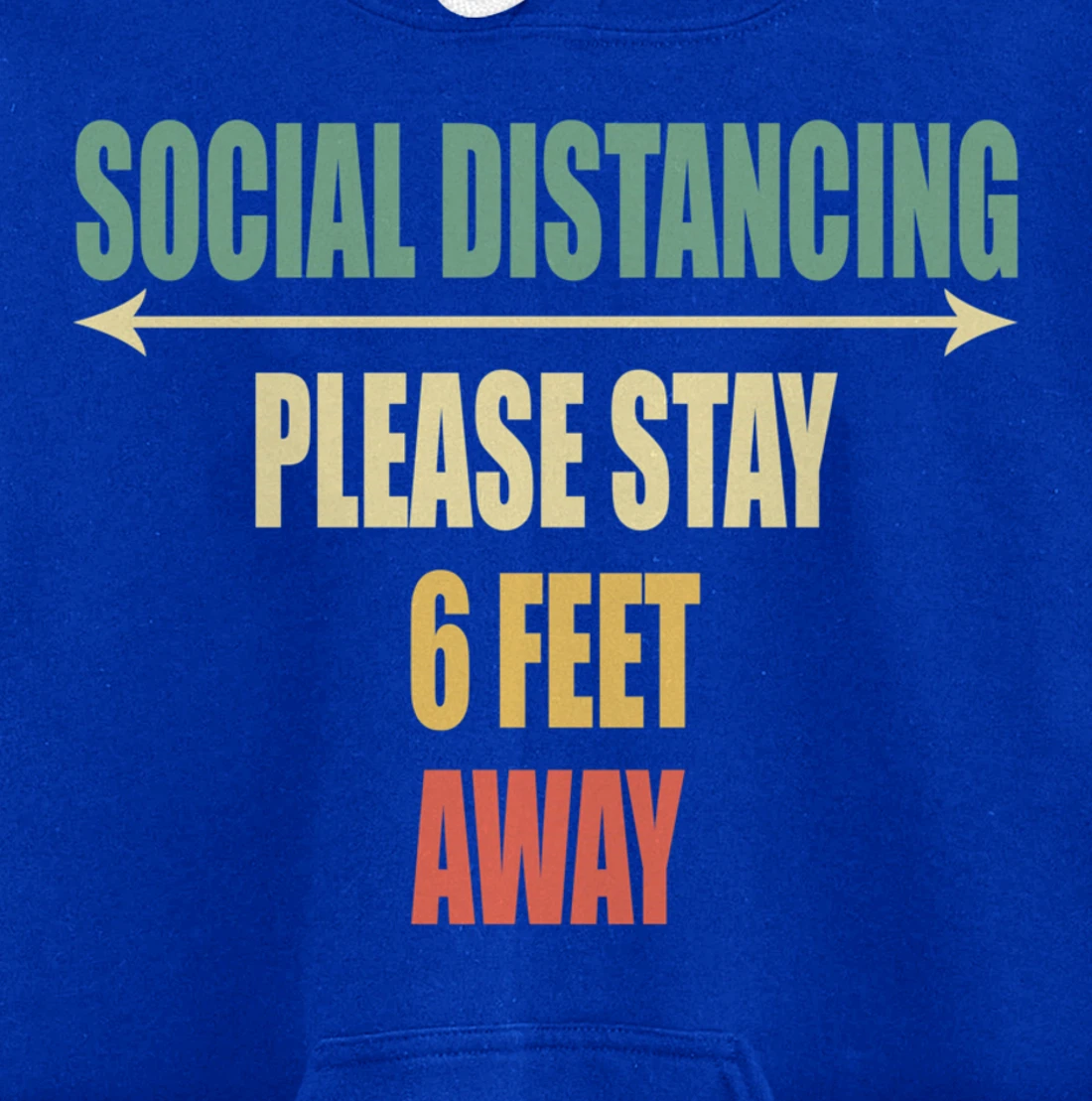 Please Stay 6 Feet Away - Front and Back Social Distancing Pullover Hoodie