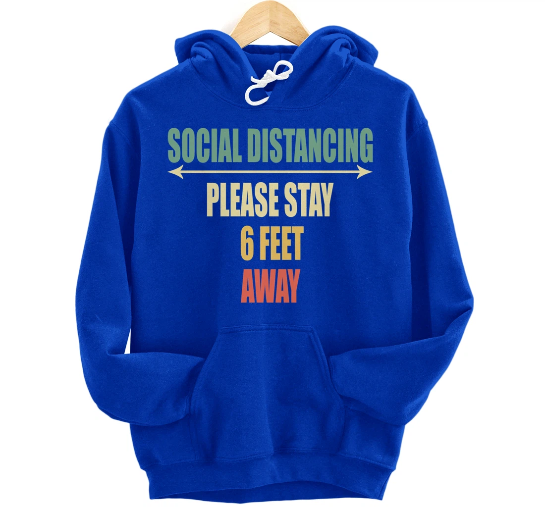 Please Stay 6 Feet Away - Front and Back Social Distancing Pullover Hoodie