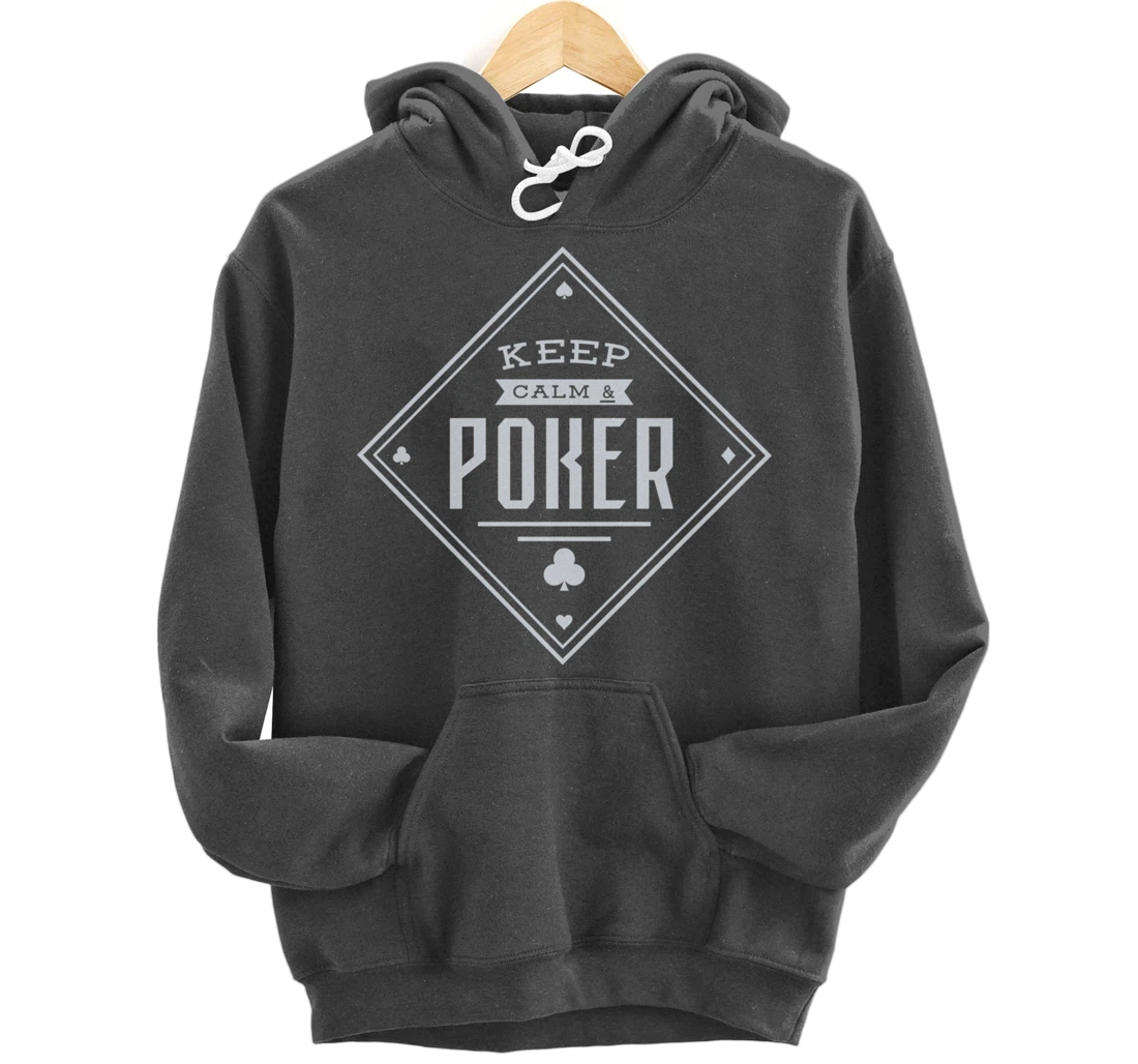 Keep Calm And Poker Gambling Cards Pullover Hoodie
